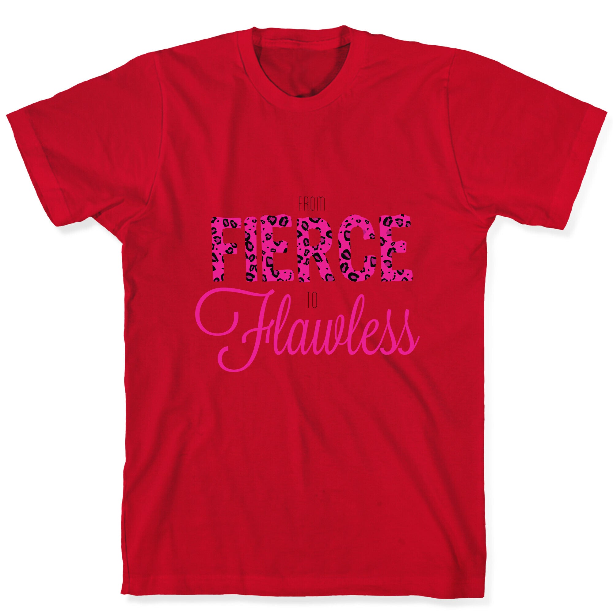 Fierce to Flawless T-Shirt